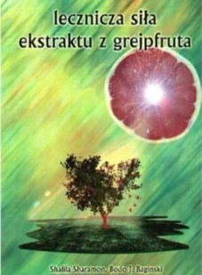 Lecznicza siła ekstraktu z grejpfruta - Książki medyczne - miniaturka - grafika 1