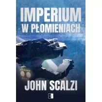 NieZwykłe Imperium w płomieniach John Scalzi