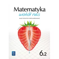Matematyka wokół nas 6. Zeszyt ćwiczeń dla klasy szóstej szkoły podstawowej. Część 2 - Podręczniki dla szkół podstawowych Matematyka wokół nas 6. Zeszyt ćwiczeń dla klasy szóstej szkoły podstawowej. Część 2 - Podręczniki dla szkół podstawowych - miniaturka - grafika 1