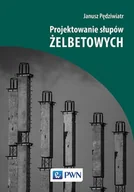 Nauka - Projektowanie Słupów Żelbetowych Janusz Pędziwiatr - miniaturka - grafika 1