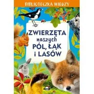 Książki edukacyjne - Zwierzęta naszych pól, łąk i lasów. Biblioteczka wiedzy - miniaturka - grafika 1