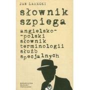 Słowniki języków obcych - WNT Jan Larecki Słownik szpiega angielsko-polski słownik terminologii służb specjalnych - miniaturka - grafika 1