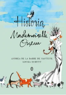 Wydawnictwo Literackie Historia Mademoiselle Oiseau - ANDREA DE LA BARRE DE NANTEUIL - Baśnie, bajki, legendy Wydawnictwo Literackie Historia Mademoiselle Oiseau - ANDREA DE LA BARRE DE NANTEUIL - Baśnie, bajki, legendy - miniaturka - grafika 2