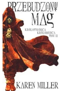 Galeria Książki Miller Karen Przebudzony mag. Królotwórca królobójca. Tom 2 - Fantasy - miniaturka - grafika 2