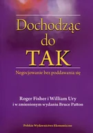 Poradniki psychologiczne - Polskie Wydawnictwo Ekonomiczne Dochodząc do tak. Negocjowanie bez poddawania się - Opracowanie zbiorowe - miniaturka - grafika 1