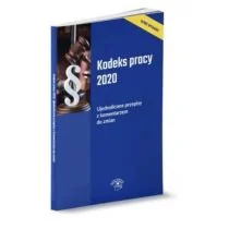 Kodeks pracy 2020 Ujednolicone przepisy z komentarzem do zmian Praca zbiorowa - Prawo - miniaturka - grafika 1