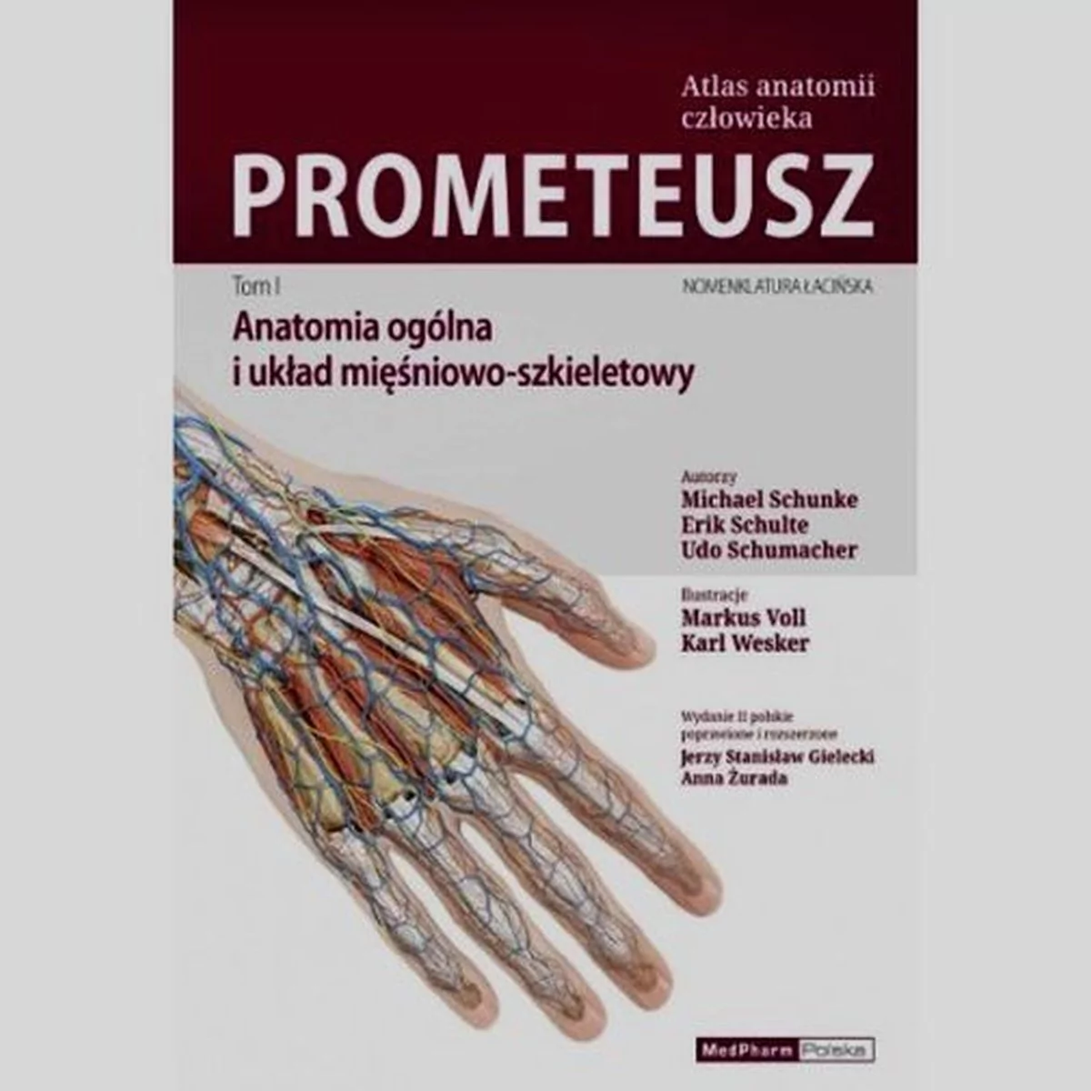 MedPharm Polska Prometeusz atlas anatomii człowieka. Tom I. Anatomia ogólna i układ mięśniowo -szkieletowy. Nomenklatura łacińska