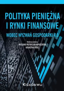 Polityka pieniężna i rynki finansowe wobec wyzwań gospodarki 4.0 - Filozofia i socjologia - miniaturka - grafika 1