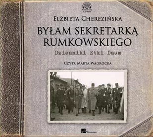 Aleksandria Byłam sekretarką Rumkowskiego. Dzienniki Etki Daum. Audiobook Elżbieta Cherezińska - Audiobooki - historia - miniaturka - grafika 1