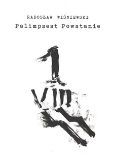STOWARZYSZENIE ŻYWYCH POET$522W Palimpsest Powstanie Radosław Wiśniewski - Felietony i reportaże - miniaturka - grafika 1