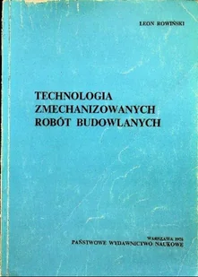 Technologia zmechanizowanych robót budowlanych - Książki o kulturze i sztuce - miniaturka - grafika 1