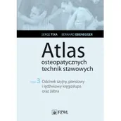 Książki medyczne - Atlas osteopatycznych technik stawowych Tom 3 Tixa Serge Ebenegger Bernard - miniaturka - grafika 1