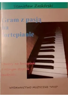 Wydawnictwo Muzyczne VIVO Gram z pasją na fortepianie - Stanisław Zaskórski - Książki o muzyce - miniaturka - grafika 2