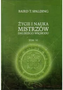 Życie i nauka Mistrzów Dalekiego Wschodu Tom VI - Historia świata - miniaturka - grafika 1