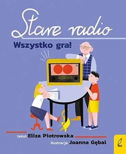 Stare radio Wszystko gra! Eliza Piotrowska - Baśnie, bajki, legendy - miniaturka - grafika 3