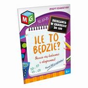 Edukacja przedszkolna - MULTIGRA Multigra, zeszyt edukacyjny Ile to będzie - Nauka dodawania i odejmowania do 100 - miniaturka - grafika 1