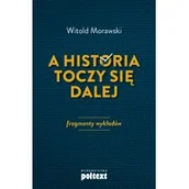 Filozofia i socjologia - A Historia Toczy Się Dalej Fragmenty Wykładów Witold Morawski - miniaturka - grafika 1