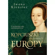 Bellona Kopciuszki na tronach Europy - Iwona Kienzler - Historia Polski - miniaturka - grafika 1