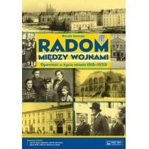 Radom między wojnami. Opowieść o życiu miasta 1918-1939 ( + Plan miasta oraz CD) - Metzger Renata - Albumy krajoznawcze - miniaturka - grafika 1
