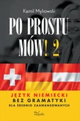 Filologia i językoznawstwo - Po prostu mów! Język niemiecki bez gramatyki cz.2 - Kamil Mykowski - miniaturka - grafika 1