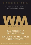Nauka - UMCS Wydawnictwo Uniwersytetu Marii Curie-Skłodows Współczesne media - gatunki w mediach Tom 1: Zagadnienia teoretyczne. Gatunki w mediach drukowanych. - Iwona Hofman, Kępa Figura Danuta - miniaturka - grafika 1