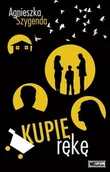 Powieści - Kupię rękę - Agnieszka Szygenda - miniaturka - grafika 1
