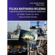 Polityka i politologia - Naukowe Sophia Polska Marynarka wojenna a bezpieczeństwo... Jerzy Będźmirowski, Miłosz Gac - miniaturka - grafika 1
