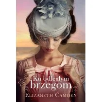 Dreams Ku odległym brzegom-Camden Elizabeth 1 - Powieści - miniaturka - grafika 1