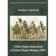 Historia świata - 5 Pułk Ułanów Zasławskich w Polskiej Wojnie... - miniaturka - grafika 1