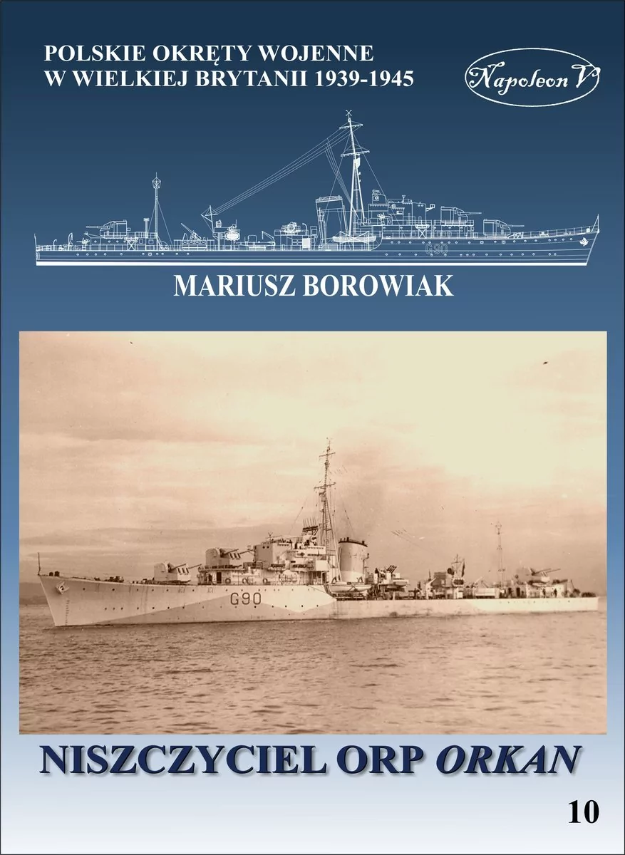 Polskie okręty wojenne w Wielkiej Brytanii 1939-1945. Niszczyciel ORP Orkan