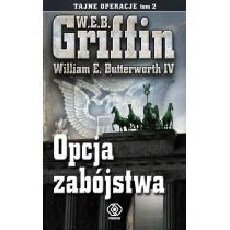 Rebis Opcja zabójstwa. Tajne operacje - W.E.B. Griffin, William E. Butterworth IV - Powieści sensacyjne - miniaturka - grafika 2