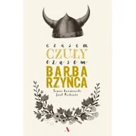 Poradniki dla rodziców - Jacek Masłowski; Tomasz Kwaśniewski Czasem czuły czasem barbarzyńca - miniaturka - grafika 1