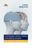 Książki medyczne - Święcicki Łukasz Choroba afektywna dwubiegunowa Scenariusze postępowania - miniaturka - grafika 1