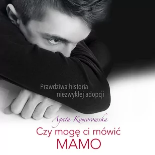 Czy mogę ci mówić mamo - Audiobooki - literatura faktu - miniaturka - grafika 1