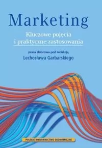 Polskie Wydawnictwo Ekonomiczne Marketing Kluczowe Pojęcia I Praktyczne Zastosowania - Praca zbiorowa - Biznes - miniaturka - grafika 1