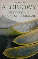 Książki medyczne - Aloesowy przewodnik po zdrowiu i urodzie - miniaturka - grafika 1