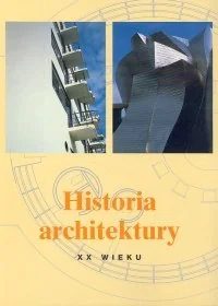 Historia architektury XX wieku - Książki o kulturze i sztuce - miniaturka - grafika 1