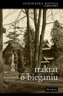 Koteja Agnieszka Traktat o bieganiu - Poezja - miniaturka - grafika 1