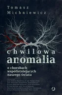 E-booki - literatura faktu - Chwilowa anomalia. O chorobach współistniejących naszego świata - miniaturka - grafika 1