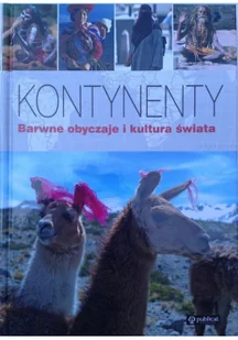 Kontynenty Barwne obyczaje i kultura świata Używana - Nauki przyrodnicze - miniaturka - grafika 2