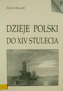 Dzieje Polski do XIV stulecia - Historia świata - miniaturka - grafika 1