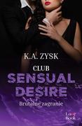 E-booki - romanse - Club Sensual Desire. Brutalne zagranie - miniaturka - grafika 1