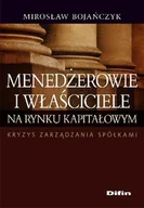 Podręczniki dla szkół wyższych - Menedżerowie i Właściciele na Rynku Kapitałowym Kryzys Zarządzania Spółkami - miniaturka - grafika 1