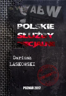Polskie służby specjalne - Dariusz Laskowski - Aforyzmy i sentencje - miniaturka - grafika 1