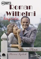 Audiobooki - literatura piękna - Roman Wilhelmi Biografia Marcin Rychcik MP3) - miniaturka - grafika 1