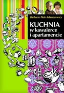 Książki kucharskie - Latarnik Adamczewska Barbara, Adamczewski Piotr Kuchnia w kawalerce i apartamencie - miniaturka - grafika 1