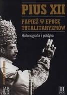 Religia i religioznawstwo - Pius XII Papież w epoce totalitaryzmów - miniaturka - grafika 1