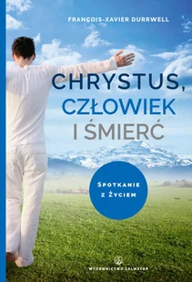 Salwator Chrystus, człowiek i śmierć - François-Xavier Durrwell - Religia i religioznawstwo - miniaturka - grafika 2
