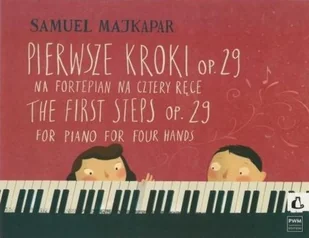Samuel Majkapar Pierwsze kroki na fortepian na 4 ręce op. 29 Samuel Majkapar - Inna muzyka - miniaturka - grafika 2