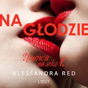 Audiobooki - romanse - Umowa na seks 1: Na głodzie – seria erotyczna Alessandra Red - miniaturka - grafika 1